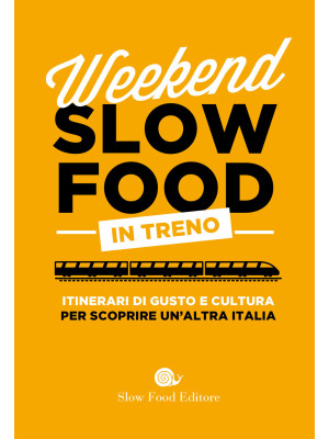 Weekend Slow Food in treno....
