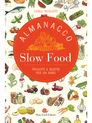 Almanacco Slow Food. Prodot...