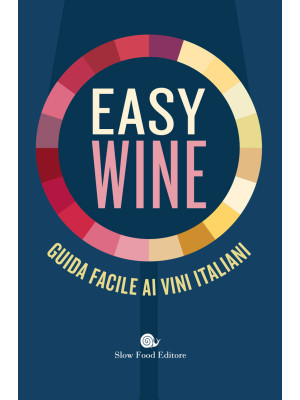 Easy wine. Guida facile ai ...