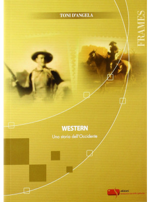 Western. Una storia dell'Oc...