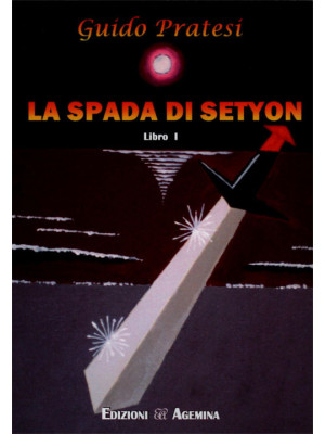 La spada di Setyon. Vol. 1