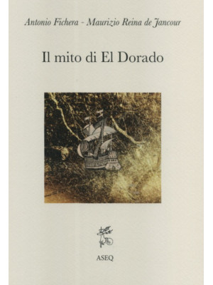 Il mito di El Dorado. Strut...