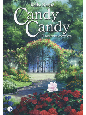 Candy Candy. Il romanzo com...