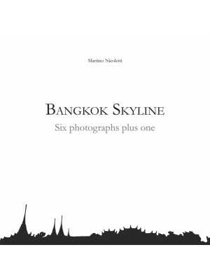 Bangkok Skyline. Six photog...