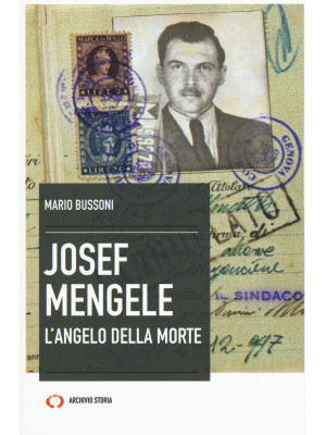 Josef Mengele. L'angelo del...