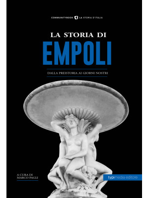 La storia di Empoli. Dalla ...