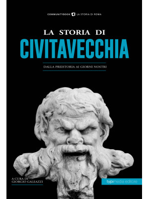 La storia di Civitavecchia....