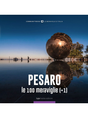 Pesaro, le 100 meraviglie (...
