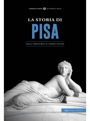 La storia di Pisa. Dalla pr...
