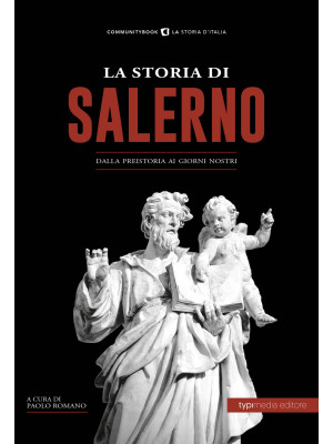 La storia di Salerno. Dalla...