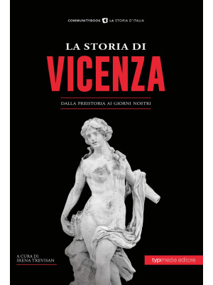 La storia di Vicenza. Dalla...