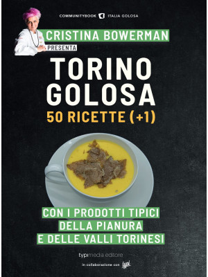 Torino golosa. 50 ricette (...