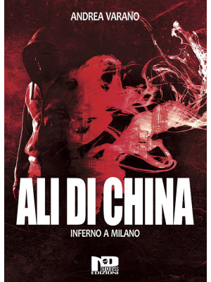 Ali di china. Inferno a Milano