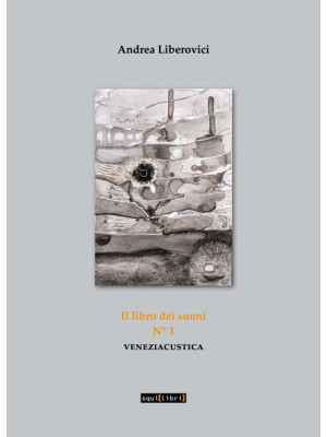 Veneziacustica. Vol. 1: Il ...