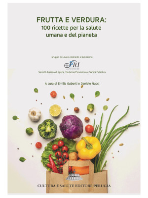 Frutta e verdura: 100 ricet...