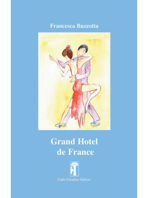 Grand Hotel de France. Nuov...