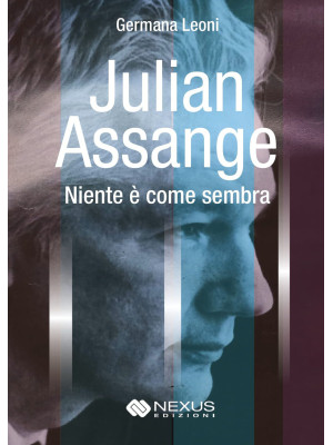 Julian Assange. Niente è co...