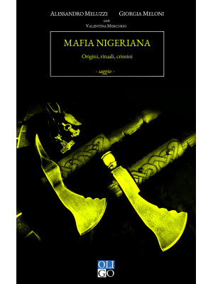 Mafia nigeriana. Origini, r...