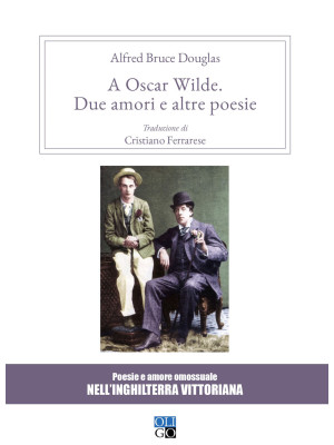 A Oscar Wilde. «Due amori» ...