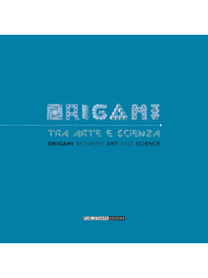 Origami tra arte e scienza-Origami between art and science
