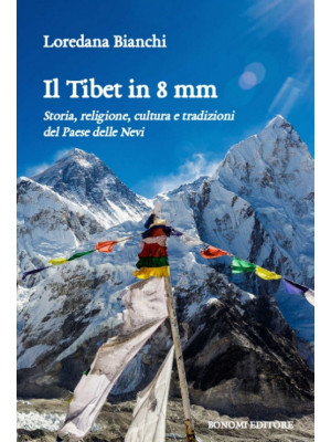 Il Tibet in 8 mm. Storia, r...