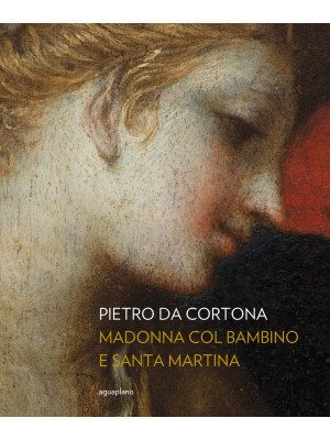 Pietro da Cortona. Madonna ...