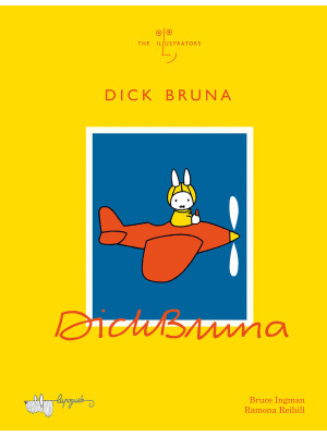 Dick Bruna. Ediz. illustrata