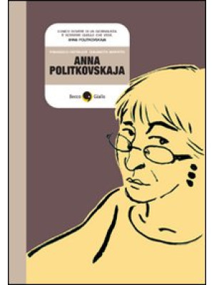 Anna Politkovskaja. Biograf...