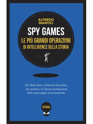 Spy games. Le più grandi op...