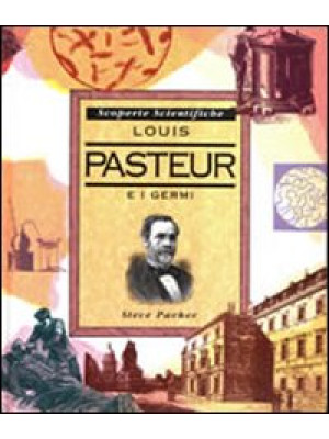 Louis Pasteur e i batteri