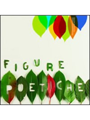 Figure poetiche-A garden of...