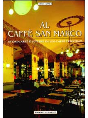 Al caffè San Marco. Storia,...