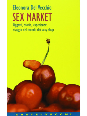 Sex market. Oggetti, storie...