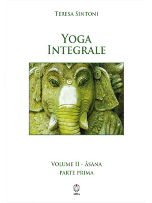 Yoga integrale. Vol. 2: Asa...