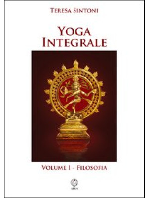Yoga integrale. Vol. 1: Fil...