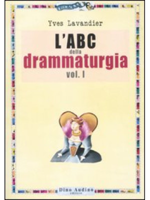 L'ABC della drammaturgia. V...