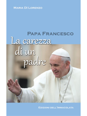 Papa Francesco. La carezza ...
