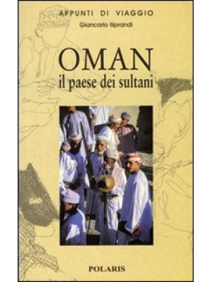 Oman. Il paese dei sultani