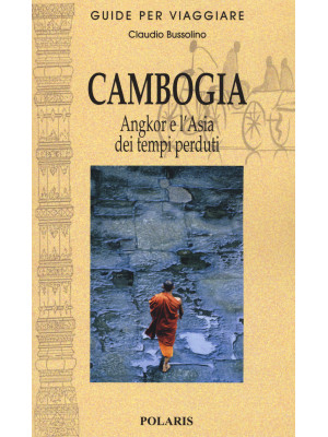 Cambogia. Angkor e l'Asia d...