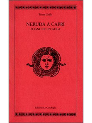 Neruda a Capri. Sogno di un...