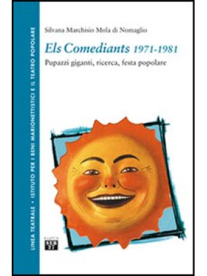 Els Comediants 1971-1981. Pupazzi giganti, ricerca, festa popolare