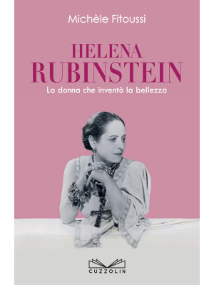 Helena Rubinstein. La donna...