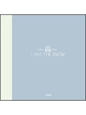 I am the snow. Ediz. italiana