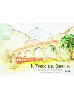 Il treno del Bernina. Con CD Audio