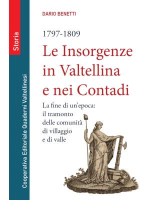Le insorgenze in Valtellina e nei contadi (1797-1809). La fine di un epoca: il tramonto delle comunità di villaggio e di valle