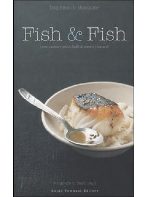 Fish & fish. Come cucinare ...