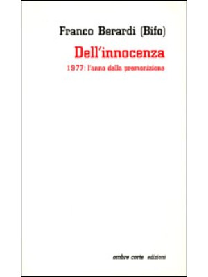Dell'innocenza. 1977: l'ann...