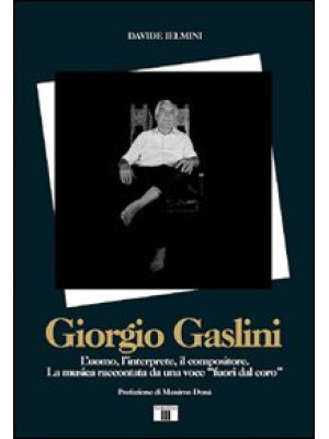 Giorgio Gaslini. L'uomo, l'...