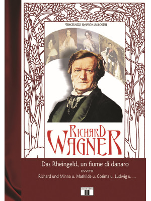 Richard Wagner. Das Rheinge...