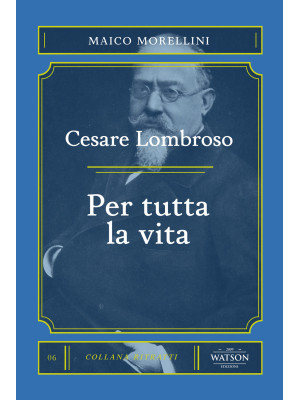 Cesare Lombroso. Per tutta ...